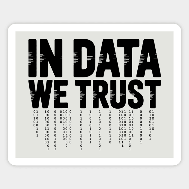 In Data We Trust Magnet by CreativeSage